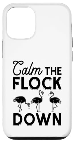 Hülle für iPhone 12/12 Pro Lustiger Flamingo – Calm The Flock Down von Funny Flamingo Quotes