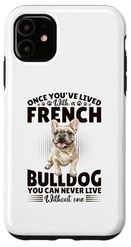 Hülle für iPhone 11 Französische Bulldogge Frechie Hunderasse, sobald Sie mit einem von Funny French Bulldog Frechie Dog Graphics Co.