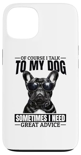 Hülle für iPhone 13 Französische Bulldogge Frechie Hunderasse Natürlich spreche ich mit meinem Hund von Funny French Bulldog Frechie Dog Graphics Co.