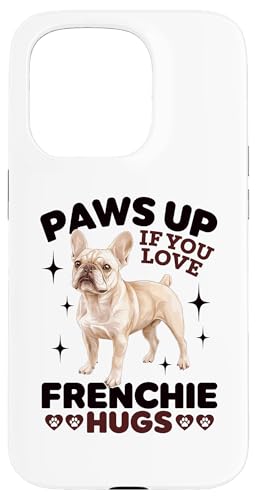 Hülle für iPhone 15 Pro Französische Bulldogge Frechie Hunderasse Pfoten hoch, wenn Sie lieben von Funny French Bulldog Frechie Dog Graphics Co.