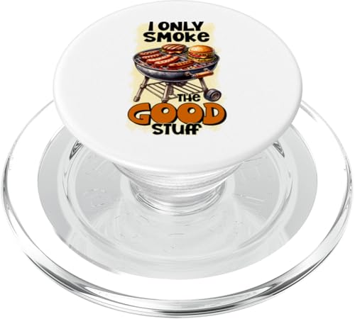 I Only Smoke The Good Stuff BBQ Grillen Lustiger Grill PopSockets PopGrip für MagSafe von Funny Fun Gift Ideas