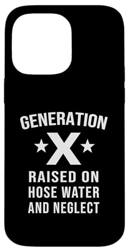 Erhöht auf Schlauch Wasser und vernachlässigt Generation Generation X Hülle für iPhone 14 Pro Max von Funny Gen X Stay Feral T Shirt Generation Tee