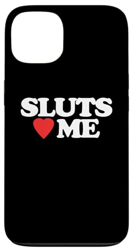 Hülle für iPhone 13 Sluts Love Me – lustiger Spruch sarkastische Neuheit niedlich cool von Funny Gifts & Funny Designs