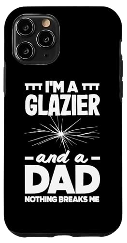 Hülle für iPhone 11 Pro Ich bin ein Glaser und ein Vater Nichts macht mich kaputt Lustiger Glaser von Funny Glazier Apparel & Gifts