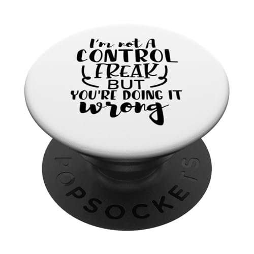 Control Freak Lustig Du machst es falsch Humor zu sagen PopSockets mit austauschbarem PopGrip von Funny Graphic Tees For Women and Men
