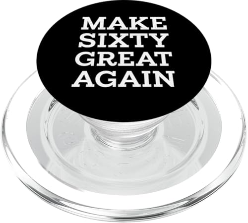 Lustiges Geschenk zum 60. Geburtstag "Make Sixty Great Again" PopSockets PopGrip für MagSafe von Funny Graphic Tees For Women and Men