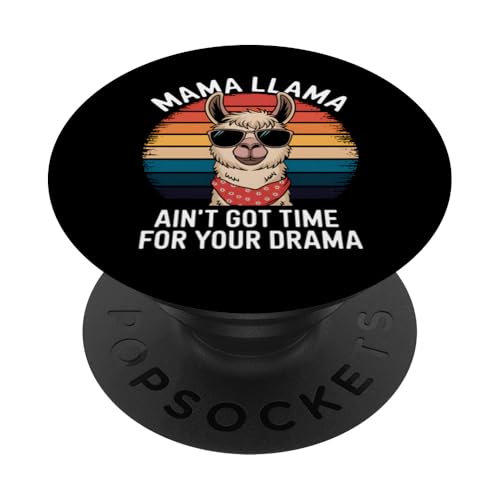 Lustiges Lama-Geschenk mit Aufschrift "Mama Llama Ain't Got Time For Your Drama" PopSockets Klebender PopGrip von Funny Graphic Tees For Women and Men