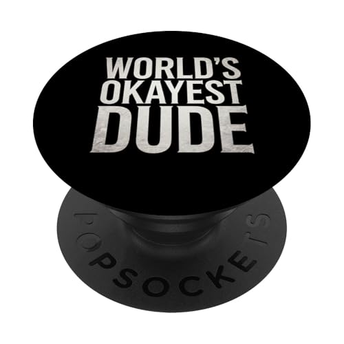 World's Okayest Dude Lustiges sarkastisches Grafikdesign PopSockets Klebender PopGrip von Funny Graphic Tees For Women and Men