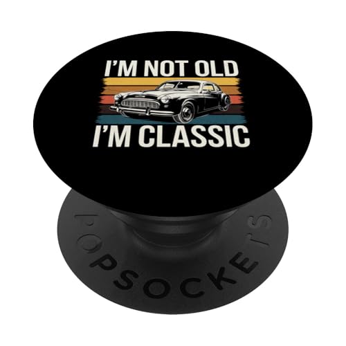 Classic Car Guy I'm Not Old I'm Classic Oldtimer PopSockets Klebender PopGrip von Funny Graphic Tees Women Men Kids