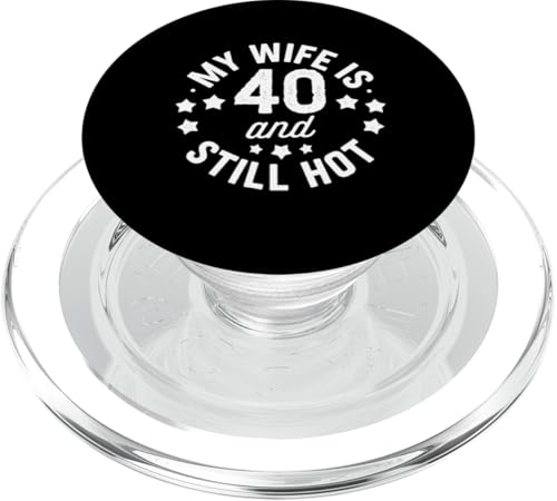 Ehefrau zum 40. Geburtstag ist immer noch eine tolle Geschenkidee für sie PopSockets PopGrip für MagSafe von Funny Graphic Tees Women Men Kids