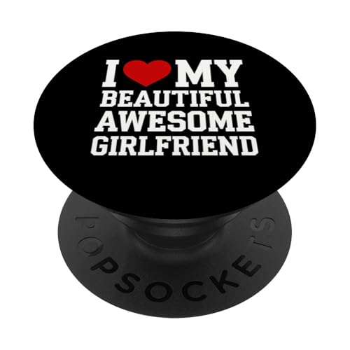 Freundin Geschenk I Love My Beautiful Awesome Girlfriend PopSockets Klebender PopGrip von Funny Graphic Tees Women Men Kids