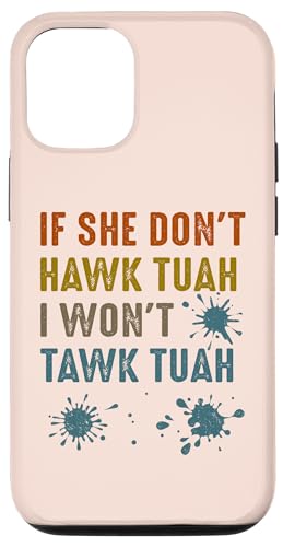 Hülle für iPhone 12/12 Pro If She Don't Hawk Tuah I Won't Tawk Tuah Funny Hawk Tush von Funny Hawk Tush Hawk Tuah Spit On That Thang Gifts