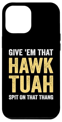 Hülle für iPhone 12 Pro Max Give 'Em That Hawk Tuah Funny Hawk Tush Adult Humor Gag von Funny Hawk Tush Hawk Tuah Spit On That Thang Gifts