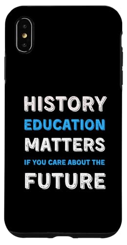 Hülle für iPhone XS Max Geschichtslehrer Historiker Geschichte Matters Studenten Dozenten von Funny History And Historian Sayings Quotes Jokes