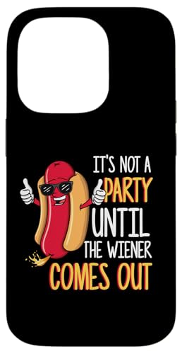 Hülle für iPhone 14 Pro It's Not A Party Until The Wiener Comes Out - Lustiges Grillen von Funny Hot Dog and Sausage Graphics