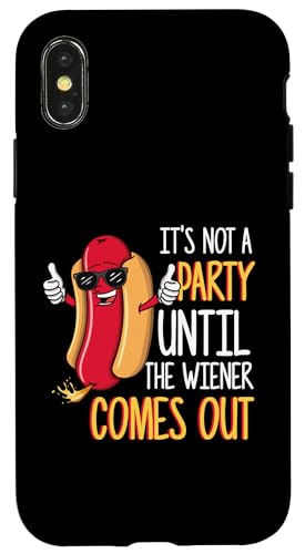 Hülle für iPhone X/XS It's Not A Party Until The Wiener Comes Out - Lustiges Grillen von Funny Hot Dog and Sausage Graphics