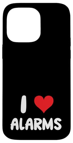 Hülle für iPhone 14 Pro Max I Love Alarms – Herz – Morning Awake Home Sicherheitsuhr von Funny Job Hobby Boss Co-Worker for Men Women by RJ