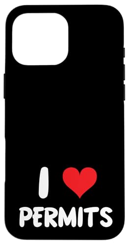 Hülle für iPhone 16 Pro Max I Love Permits – Heart – Inspektionsinspektor Trainer von Funny Job Hobby Boss Co-Worker for Men Women by RJ