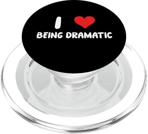 I Love Being Dramatic - Heart - Theater Drama Acting Improv PopSockets PopGrip für MagSafe von Funny Job Hobby Boss Co-Worker for Men Women by RJ