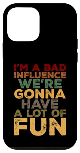 I'm A Bad Influence We're Gonna Have A Lot Of Fun - Lustig Hülle für iPhone 12 mini von Funny Joke Gifts For Sarcastic Humor Lovers