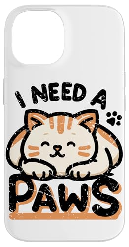 I Need A Paws. Süße Katze. Hülle für iPhone 14 von Funny Jokes And Cute Pun Designs