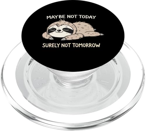 Vielleicht nicht heute. Sicherlich nicht morgen. Sleepy Sloth. PopSockets PopGrip für MagSafe von Funny Jokes And Cute Pun Designs