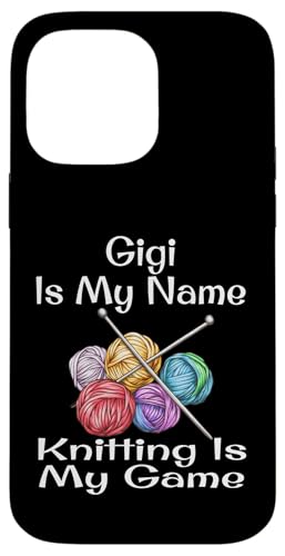 Hülle für iPhone 14 Pro Max Lustig Gigi ist mein Name Stricken ist mein Spiel Humor Oma von Funny Knitting Gifts