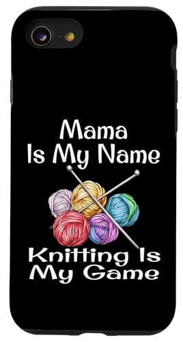 Hülle für iPhone SE (2020) / 7 / 8 Lustig Mama ist mein Name Stricken ist mein Spiel Humor Oma von Funny Knitting Gifts