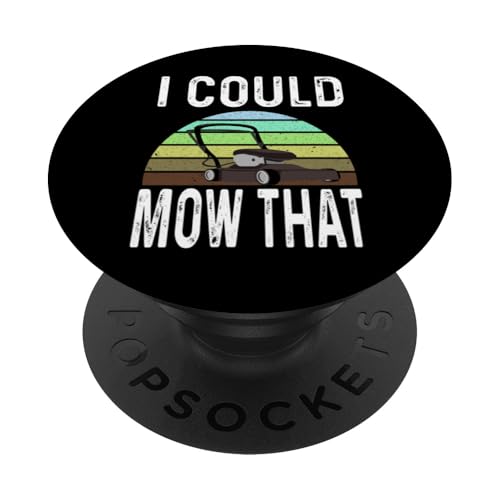 Funny I Could Mow That Lawn Care Grasmähen Rasenmäher Papa PopSockets Klebender PopGrip von Funny Lawn Care Gifts