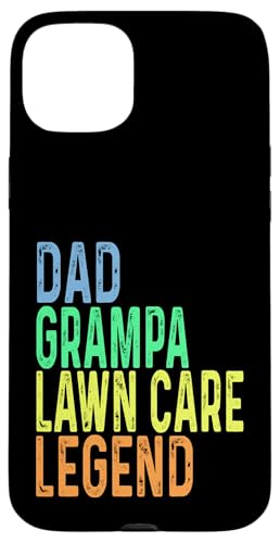 Hülle für iPhone 15 Plus Funny Dad Grampa Lawn Care Legend Grasmäher Rasenmäher von Funny Lawn Care Gifts