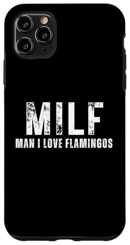 Man I Love Flamingos - Lustiges MILF Wortspiel Hülle für iPhone 11 Pro Max von Funny Man I Love Pun Gifts