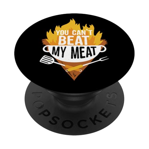 You Cant Beat My Meat Smoker Funny Adult Humor BBQ Grillen PopSockets Klebender PopGrip von Funny Meat Eater Apparel & BBQ Lover Gifts