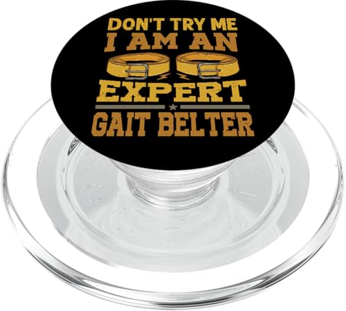 Don't Try Me I Am An Expert Gait Belter - Physiotherapeut PopSockets PopGrip für MagSafe von Funny Meme - Joke - Saying