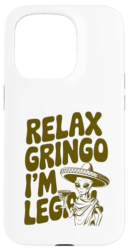 Entspann dich, Gringo, Im Legal Alien Mexican Fiesta, Lustiges Mexiko Hülle für iPhone 15 Pro von Funny Mexico Outfit Latina Chicano Mexican Clothes