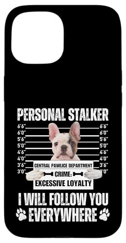 Funny Personal Stalker Dog Design - French Bulldog Hülle für iPhone 15 von Funny Mugshot Dog Jail Designs