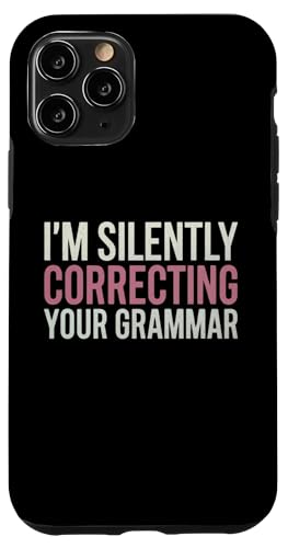 Hülle für iPhone 11 Pro Ich korrigiere im Stillen deine Grammatik Lustige Nerd-Kleidung von Funny Perfectionist Graphic Tee