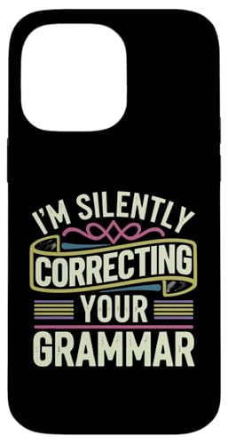 Hülle für iPhone 14 Pro Max Sarkastisch Ich korrigiere im Stillen deine Grammatik Lustiger Humor von Funny Perfectionist Graphic Tee