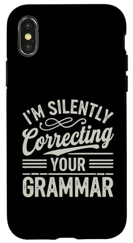 Hülle für iPhone X/XS Sarkastisch Ich korrigiere im Stillen deine Grammatik Lustiger Humor von Funny Perfectionist Graphic Tee