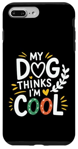 Hülle für iPhone 7 Plus/8 Plus My Dog Thinks I'm Cool Lustige Vintage-Pelzbekleidung für Eltern von Funny Pet Lover Clothing