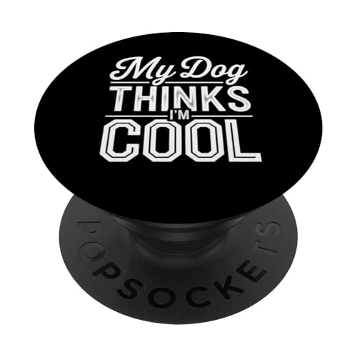 Mein Hund denkt, ich bin cool, lustige sarkastische Hundeliebhaber-Grafik PopSockets Klebender PopGrip von Funny Pet Lover Clothing