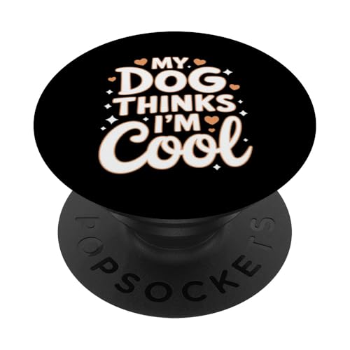 Mein Hund findet mich cool Lustiger Hundebesitzer sarkastisch PopSockets Klebender PopGrip von Funny Pet Lover Clothing