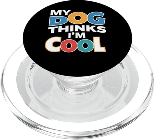 Mein Hund findet mich cool Lustiger Hundebesitzer sarkastisch PopSockets PopGrip für MagSafe von Funny Pet Lover Clothing