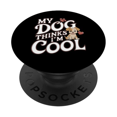 Mein Hund findet mich cool Sarkastisch Lustiges Hundeelternteil PopSockets Klebender PopGrip von Funny Pet Lover Clothing