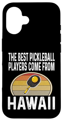 Hülle für iPhone 16 Lustig: Die besten Pickleball-Spieler kommen von Hawaii Legend von Funny Pickleball Gifts