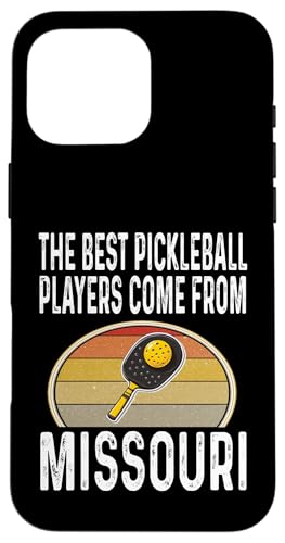 Hülle für iPhone 16 Pro Max Lustig, die besten Pickleball-Spieler kommen aus Missouri Legend von Funny Pickleball Gifts