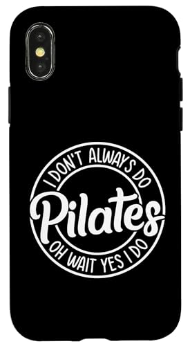 Hülle für iPhone X/XS Ich mache nicht immer Pilates, oh warte, ja, ich mache es - Pilates Lover von Funny Pilates Quotes