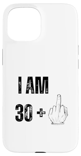 I Am 30 Plus 1 - Lustiger sarkastischer Fingerhumor zum 31. Geburtstag Hülle für iPhone 15 von Funny Plus 1 Birthday Apparel Gifts