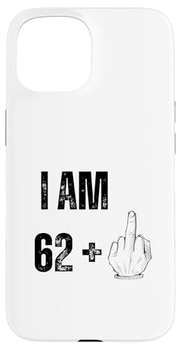 I Am 62 Plus 1 - Lustiger sarkastischer Fingerhumor zum 63. Geburtstag Hülle für iPhone 15 von Funny Plus 1 Birthday Apparel Gifts