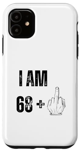 I Am 68 Plus 1 - Lustiger sarkastischer Fingerhumor zum 69. Geburtstag Hülle für iPhone 11 von Funny Plus 1 Birthday Apparel Gifts