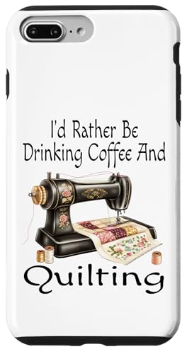 Hülle für iPhone 7 Plus/8 Plus Lustig Ich trinke lieber Kaffee und quilte Queen Humor von Funny Quilter Gifts